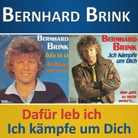 Ich kämpfe um dich - Bernhard Brink