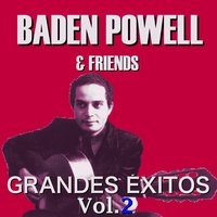 It Might As Well Be Spring - Baden Powell, Friends
