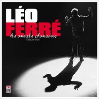 Les temps difficile - Léo Ferré