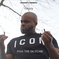 Pass the Dutchie - Grizzy