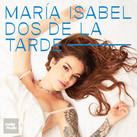 Dos de la Tarde - Maria Isabel