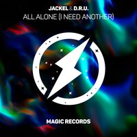 All Alone (I Need Another) - Jackel, D.R.U.