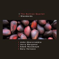 Our Love Is Here to Stay - Adam Nussbaum, John Abercrombie, Gary Versace