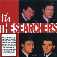 Glad All Over - The Searchers