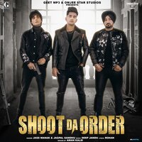 Shoot Da Order - Jagpal Sandhu, Jass Manak