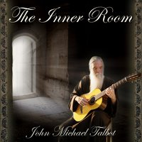 The Inner Room - John Michael Talbot