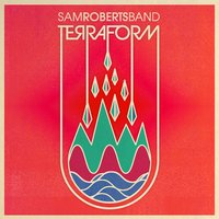 TerraForm - Sam Roberts Band