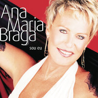 Sou Eu - Ana Maria Braga