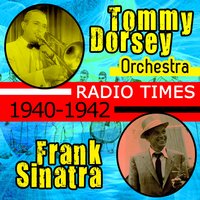 The Things I Love - Tommy Dorsey Orchestra, Frank Sinatra