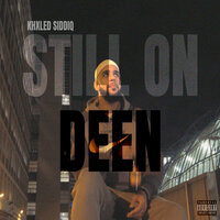Still On Deen - Khaled Siddiq