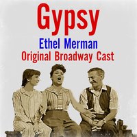 Act I: Everything's Coming up Roses - Ethel Merman