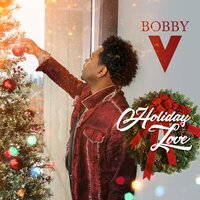 Holiday Love - Bobby V