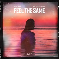 Feel the Same - Eileen Jaime, Tullio