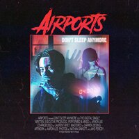 Don't Sleep Anymore - Airports