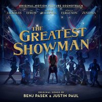 The Greatest Show - Hugh Jackman, Keala Settle, Zac Efron
