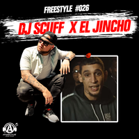 Freestyle #026 - DJ Scuff, El Jincho