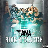 Ride & Clutch - Tana
