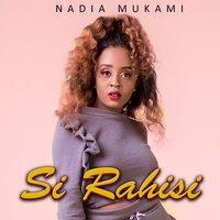 Si Rahisi - Nadia Mukami