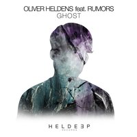 Ghost - Oliver Heldens, RUMORS