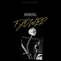 Flower - Honcho, Bullet D