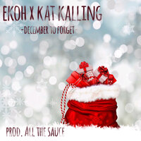December to Forget - Ekoh, Kat Kalling