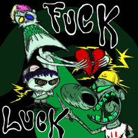Fuck Luck - Lederrick