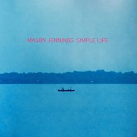 Simple Life - Mason Jennings