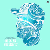 You And The Wine - The Russian Futurists