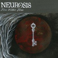 Fire Is the End Lesson - Neurosis