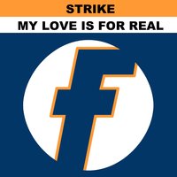 My Love Is for Real - Ramp, Strike