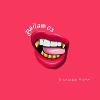 Bailamos - Danielle Cohn