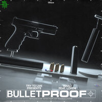 Bulletproof - Khali, Loveni