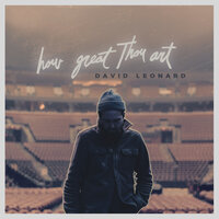 How Great Thou Art - David Leonard