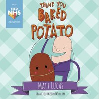 Thank You Baked Potato - Matt Lucas