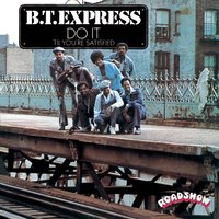 Once You Get It - B.T. Express