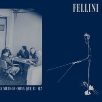 Chico Buarque Song - Fellini