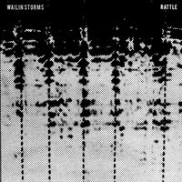 Rattle - Wailin Storms