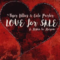 Love for Sale - The Tiger Lillies