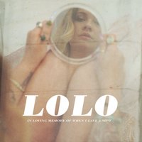 I Don't Wanna Have to Lie - LOLO