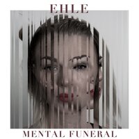 Mental Funeral - Ehle
