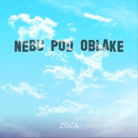 Nebu pod oblake - Zoza