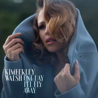One Day I'll Fly Away (Radio edit) - Kimberley Walsh