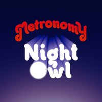Night Owl - Metronomy