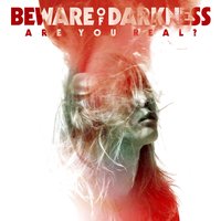 Are You Real? - Beware Of Darkness