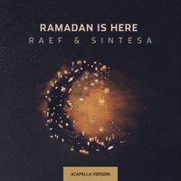 Ramadan is Here - Raef, Sintesa