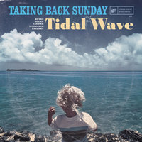 Tidal Wave - Taking Back Sunday
