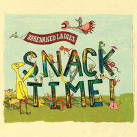 The Canadian Snacktime Trilogy I: Snacktime - Barenaked Ladies