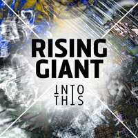 Rising Giant - Into This