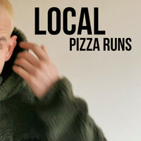 Pizza Runs - Local