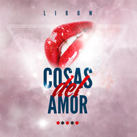 Cosas del Amor - Lirow